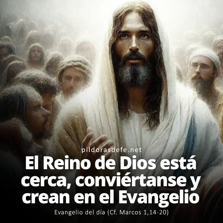 Evangelio del día, Marcos 1,14-20: El Reino de Dios está cerca, conviértanse y crean en el Evangelio