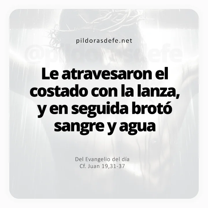 Evangelio de hoy Juan 19,31-37: De su costado salió sangre y agua