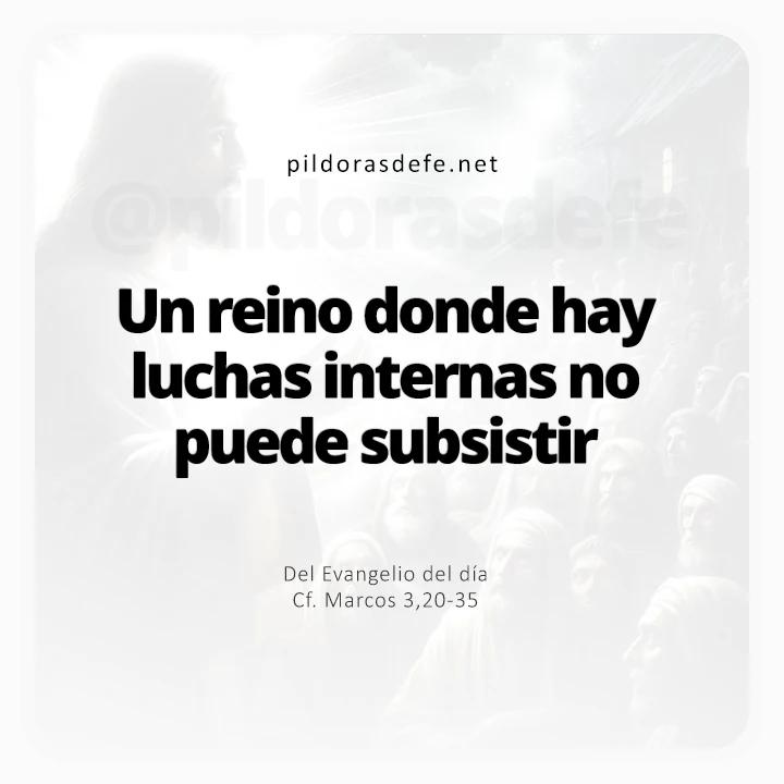 Evangelio de hoy Marcos 3,20-35: Un reino dividido no puede subsistir