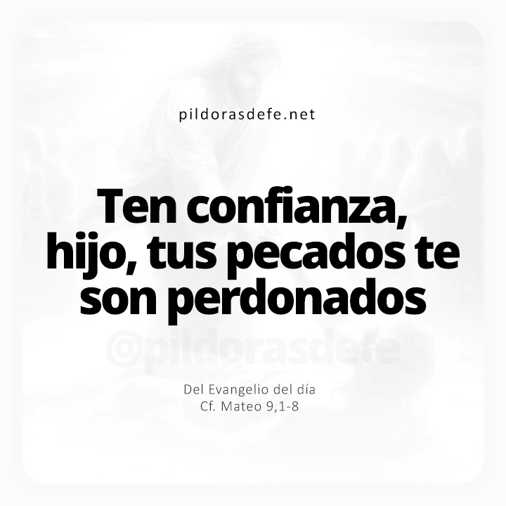 Evangelio de hoy Juan 20,24-29: Ten confianza, hijo. tus pecados te son perdonados