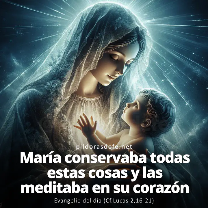 Evangelio del día, Lucas 2,16-21: María conservaba estas cosas y las meditaba en su corazón