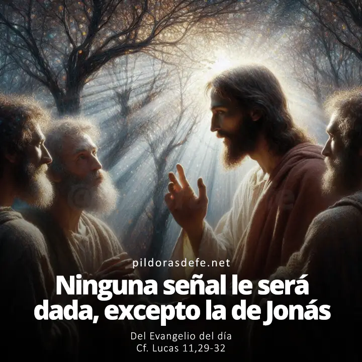 Evangelio del día, Lucas 11,29-32: Ninguna señal le será dada, excepto la de Jonás