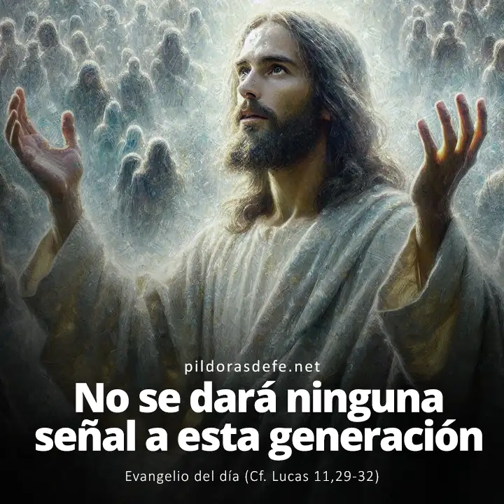 Evangelio del día, Lucas 11,29-32: No se dará ninguna señal a esta generación, solo la de Jonás