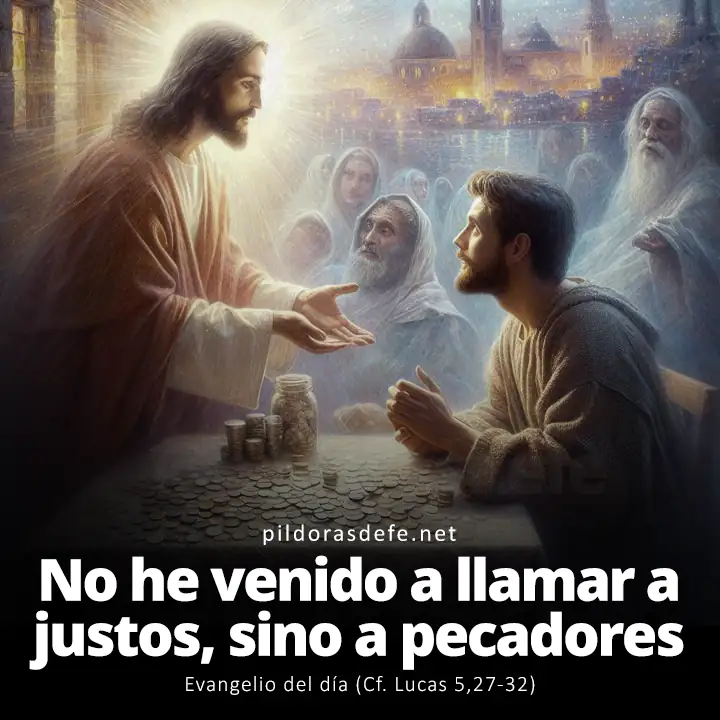 Evangelio del día, Lucas 5,27-32: No he venido a llamar a justos, sino a pecadores