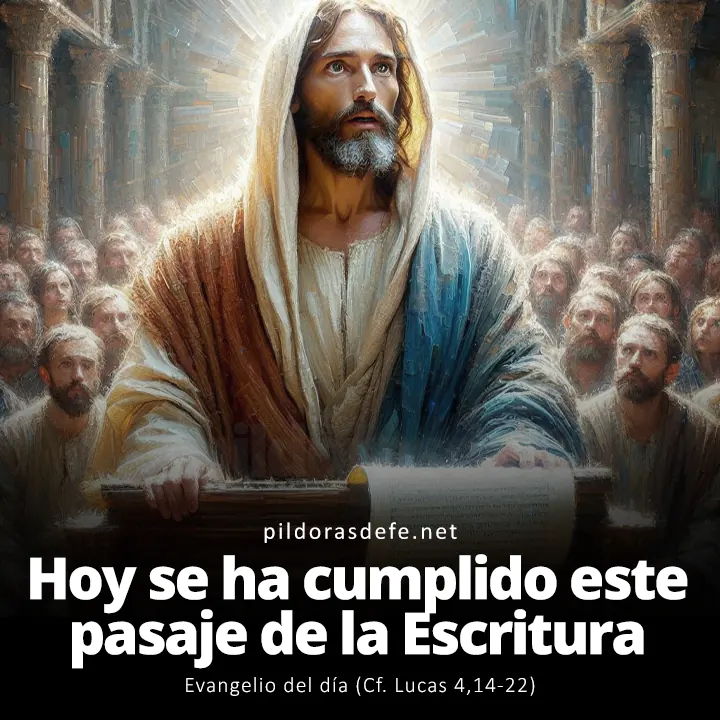 Evangelio del día, Lucas 4,14-22: Hoy se ha cumplido este pasaje de la Escritura