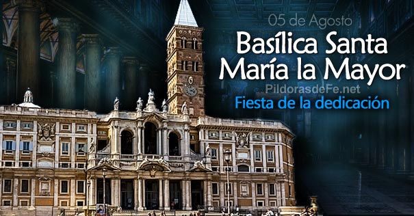   fiesta dedicacion basilica de santa maria mayor