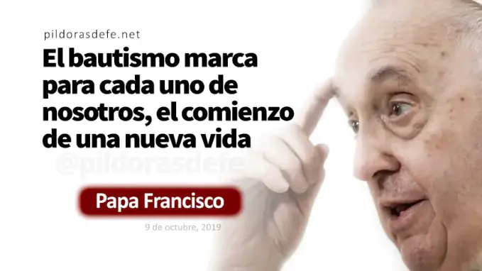 El Bautismo marca inicio de nueva vida Papa Francisco Marcos    Cita Biblica   