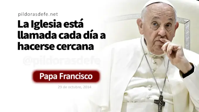 Iglesia llamada hacerse cercana Papa Francisco Lucas       Cita Biblica   