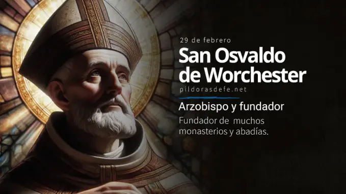 San Osvaldo de Worchester Abad Arzobispo de York Fundador