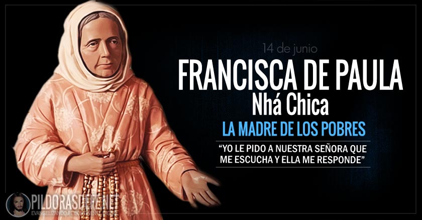 francisca de paula de jesus nha chica la madre de los pobres