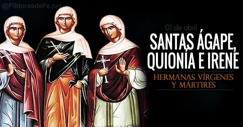 santas agape quionia e irene hermanas virgenes y martires