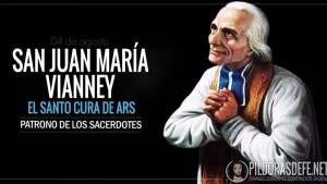 San Juan María Vianney. El Cura de Ars. Patrono de los Sacerdotes