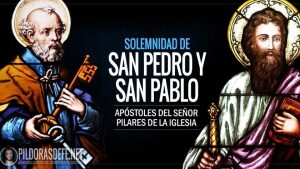 Solemnidad de San Pedro y San Pablo Apóstoles, pilares de la Iglesia