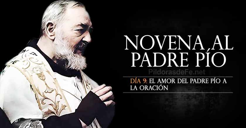 Novena Al Padre Pio De Pietrelcina Dia 9 Amor A La Oracion