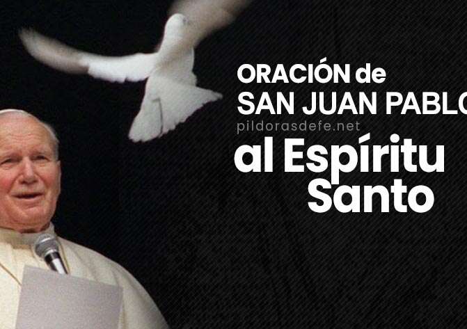 Oración de San Juan Pablo II al Espíritu Santo, en los problemas