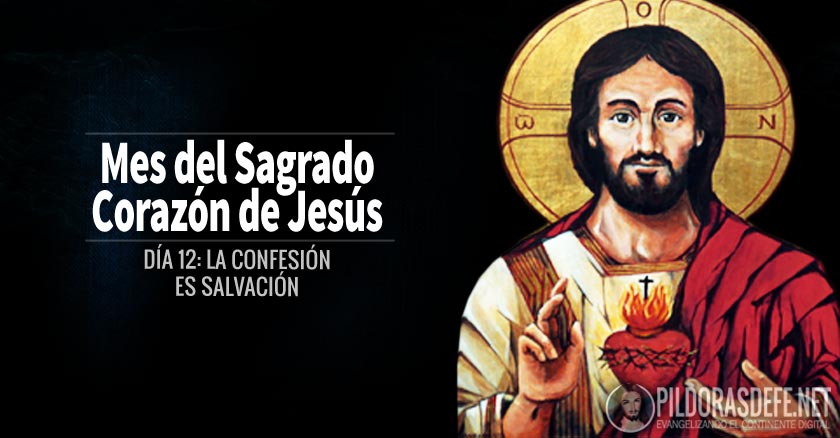 sagrado corazon de jesus dia  la confesion es salvacion