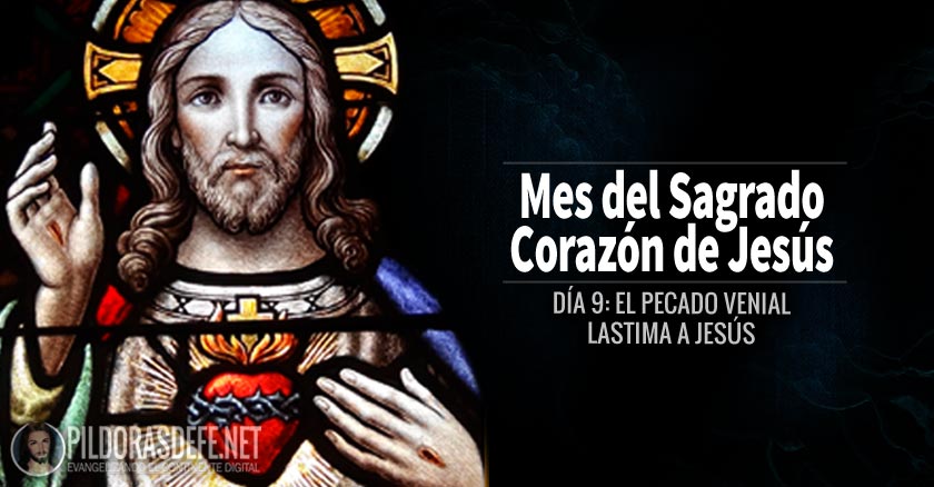 sagrado corazon de jesus dia  el pecado venial lastima a jesus