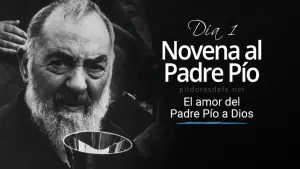 novena al padre pio de pietrelcina dia  el amor del padre pio a Dios